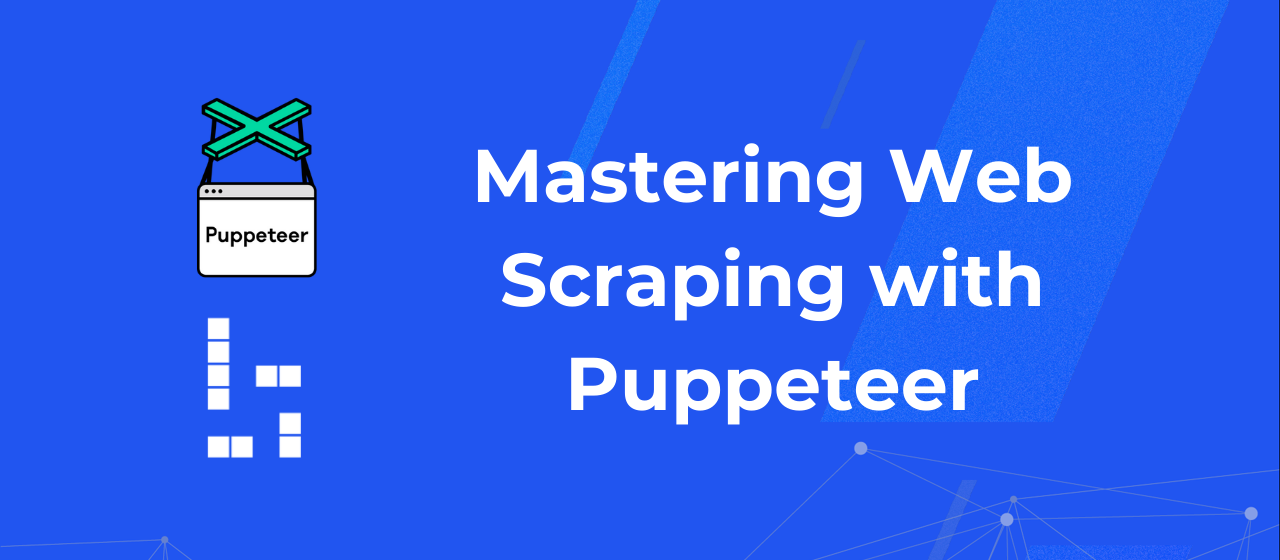 Mastering Web Scraping with Puppeteer: A Comprehensive Tutorial